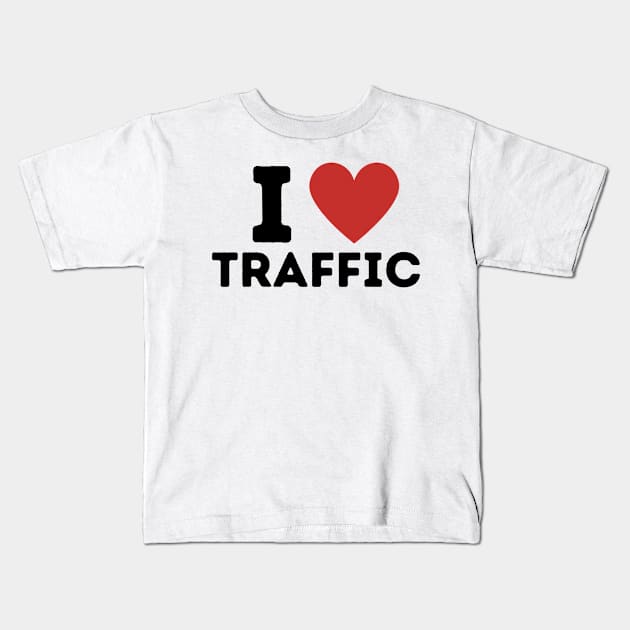 I Love Traffic Simple Heart Design Kids T-Shirt by Word Minimalism